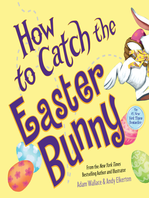 Title details for How to Catch the Easter Bunny by Adam Wallace - Available